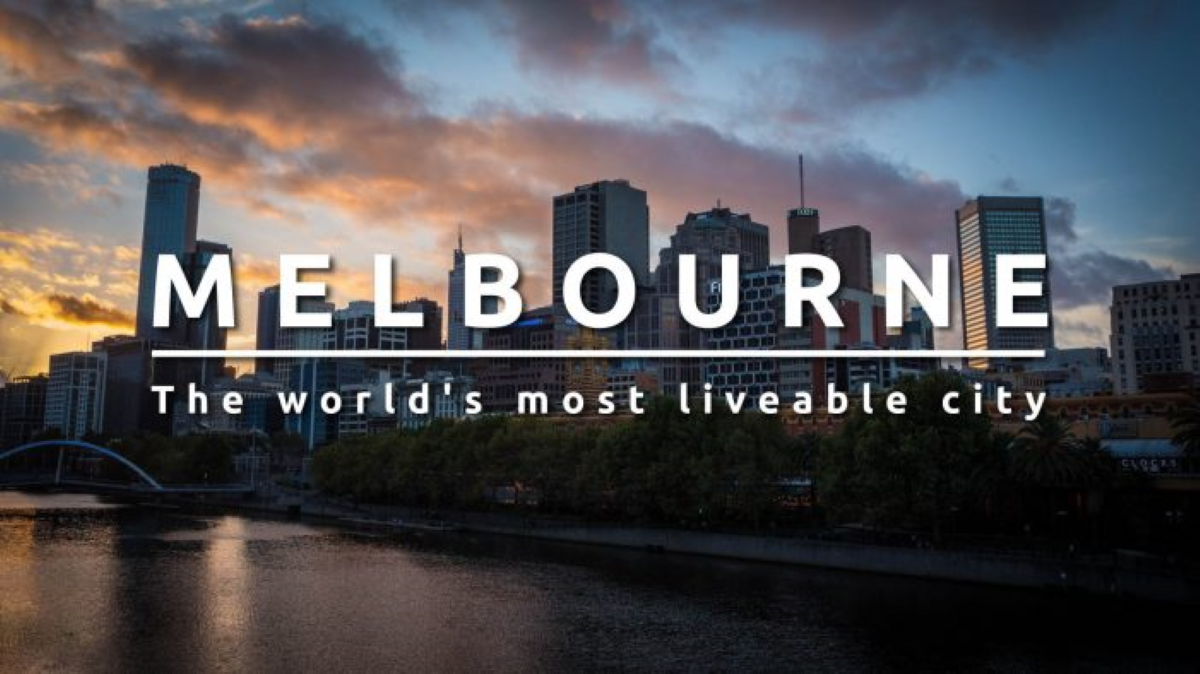 Australia's Technology Hub, Melbourne - The world's most liveable city