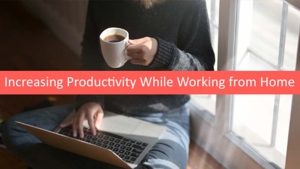Increase Productivity While Working from Home