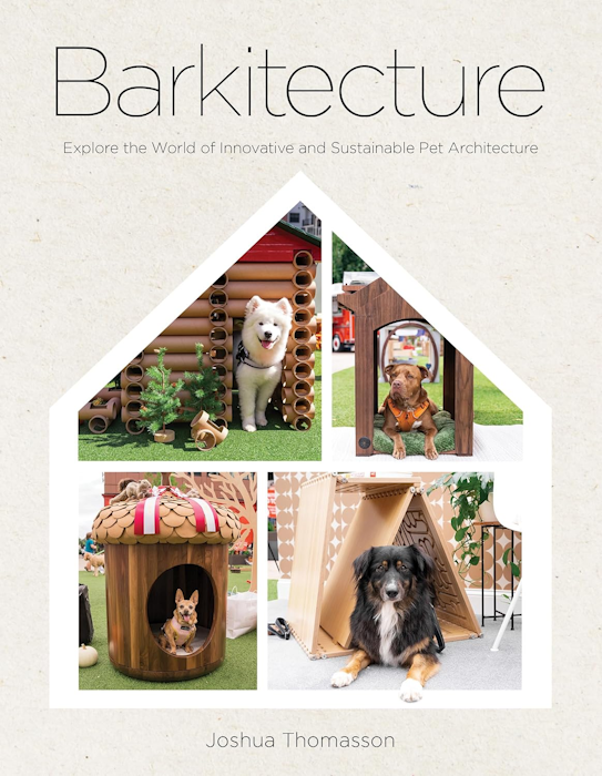 Barkitecture – Pet Architecture Book w/ Unique Pet House Designs Barkitecture